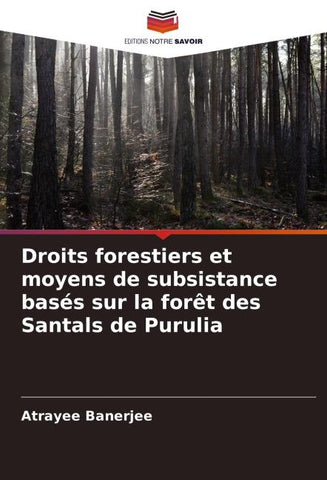 Droits forestiers et moyens de subsistance basés sur la forêt des Santals de Purulia