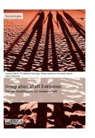 Integration statt Exklusion: Von der Gesellschaft zur Gemeinschaft