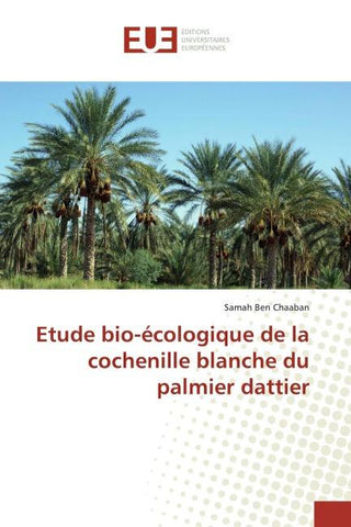 Etude bio-écologique de la cochenille blanche du palmier dattier