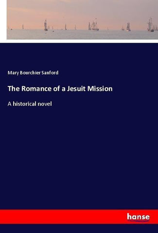 The Romance of a Jesuit Mission