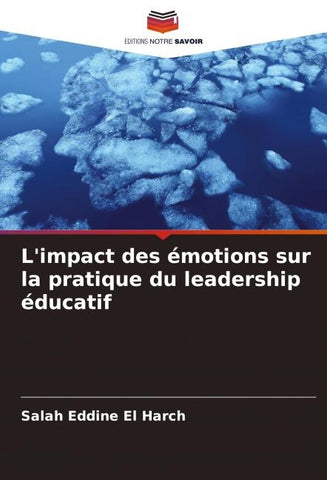 L'impact des émotions sur la pratique du leadership éducatif