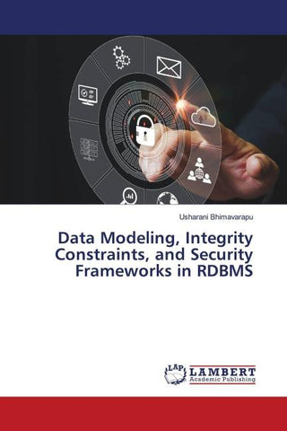 Data Modeling, Integrity Constraints, and Security Frameworks in RDBMS
