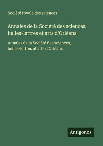 Annales de la Société des sciences, belles-lettres et arts d'Orléans