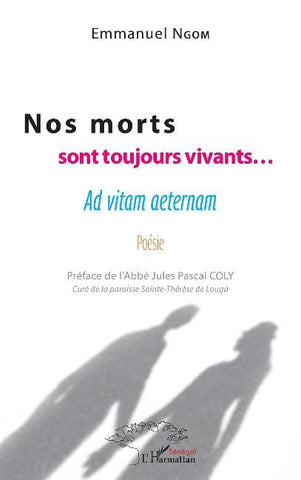 Nos morts sont toujours vivants...