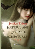 Hateful and Loveable Creatures