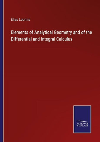 Elements of Analytical Geometry and of the Differential and Integral Calculus