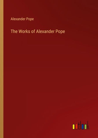 The Works of Alexander Pope