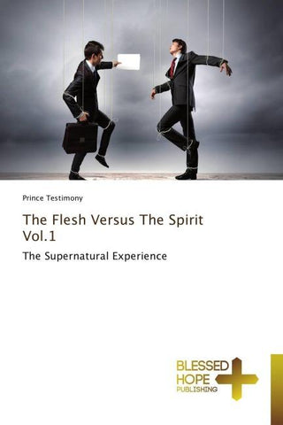 The Flesh Versus The Spirit Vol.1
