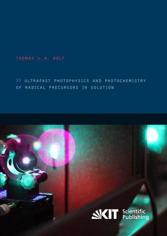 Ultrafast photophysics and photochemistry of radical precursors in solution