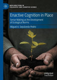 Enactive Cognition in Place