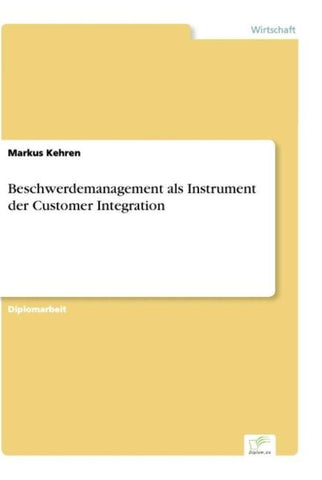 Beschwerdemanagement als Instrument der Customer Integration