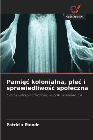 Pami¿¿ kolonialna, p¿e¿ i sprawiedliwo¿¿ spo¿eczna