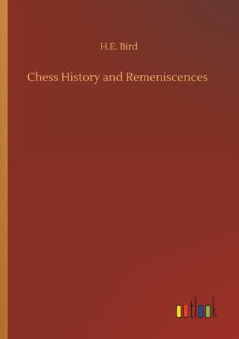 Chess History and Remeniscences