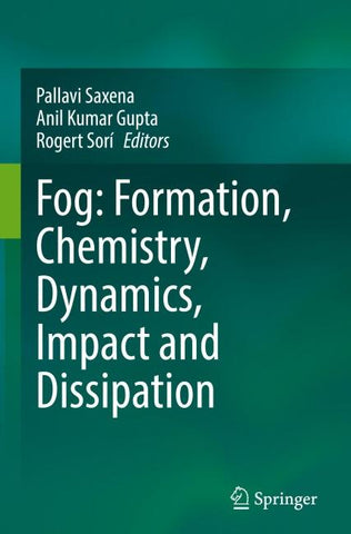 Fog: Formation, Chemistry, Dynamics, Impact and Dissipation
