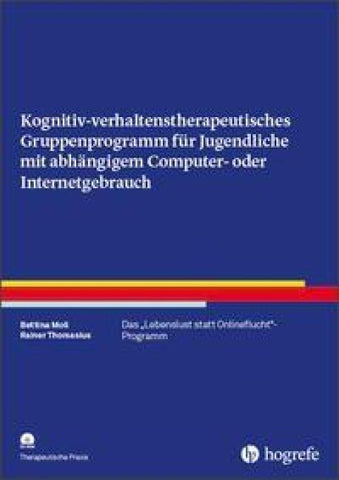 Kognitiv-verhaltenstherapeutisches Gruppenprogramm für Jugendliche mit abhängigem Computer- oder Internetgebrauch