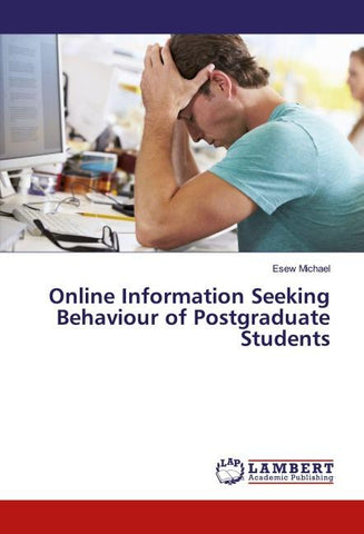 Online Information Seeking Behaviour of Postgraduate Students