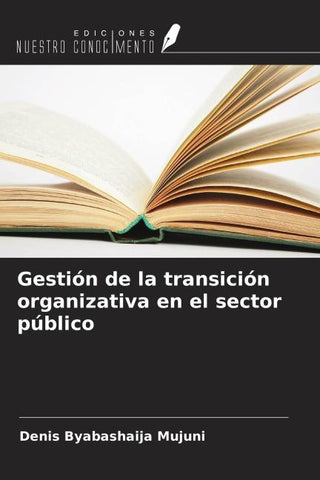 Gestión de la transición organizativa en el sector público