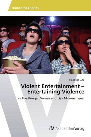 Violent Entertainment - Entertaining Violence