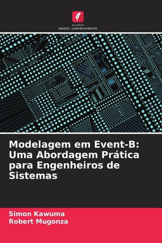 Modelagem em Event-B: Uma Abordagem Prática para Engenheiros de Sistemas