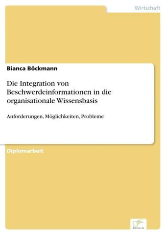 Die Integration von Beschwerdeinformationen in die organisationale Wissensbasis