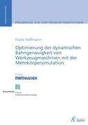 Optimierung der dynamischen Bahngenauigkeit von Werkzeugmaschinen