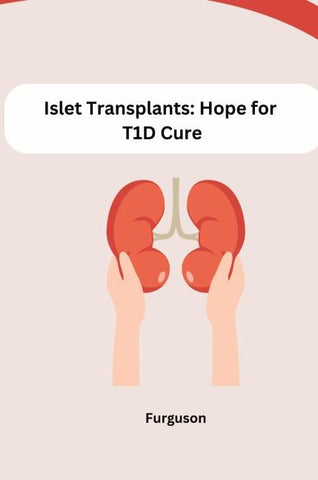 Islet Transplants: Hope for T1D Cure