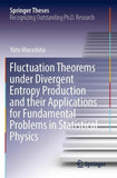 Fluctuation Theorems under Divergent Entropy Production and their Applications for Fundamental Problems in Statistical Physics