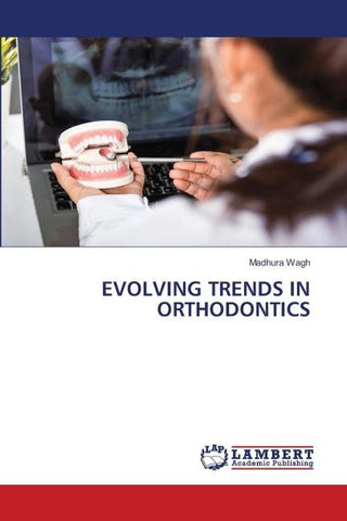 EVOLVING TRENDS IN ORTHODONTICS