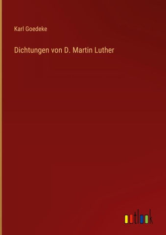 Dichtungen von D. Martin Luther