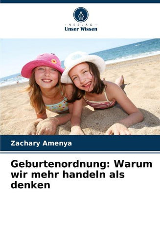 Geburtenordnung: Warum wir mehr handeln als denken