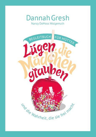 Lügen, die Mädchen glauben – Begleitbuch für Mütter