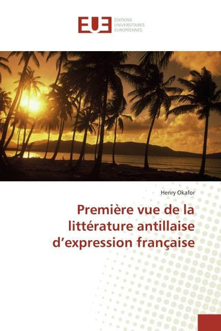 Première vue de la littérature antillaise d'expression française