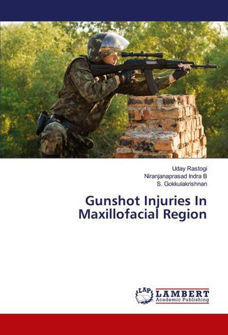 Gunshot Injuries In Maxillofacial Region