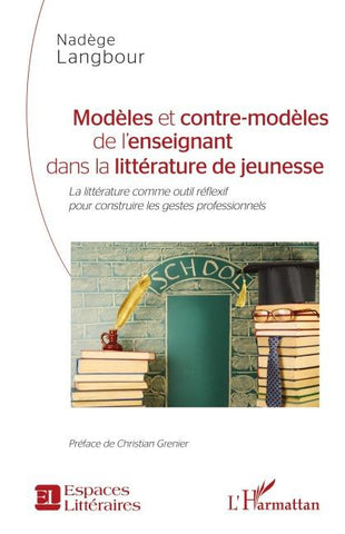 Modèles et contre-modèles de l'enseignant dans la littérature de jeunesse