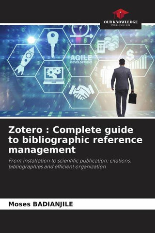 Zotero : Complete guide to bibliographic reference management