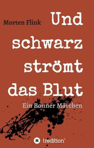 Und schwarz strömt das Blut