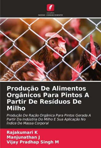 Produção De Alimentos Orgânicos Para Pintos A Partir De Resíduos De Milho