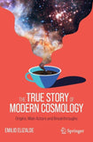 The True Story of Modern Cosmology