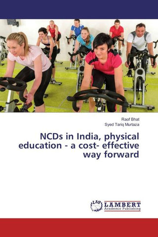 NCDs in India, physical education - a cost- effective way forward