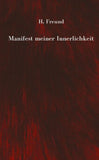 Manifest meiner Innerlichkeit - ein Gedichtband über die vielschichtigen Empfindungen des Lebens