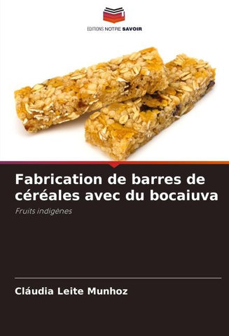Fabrication de barres de céréales avec du bocaiuva