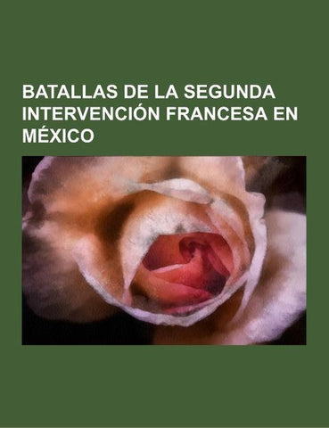Batallas de la Segunda Intervención Francesa en México