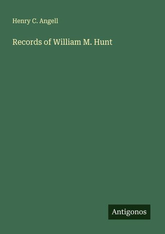 Records of William M. Hunt