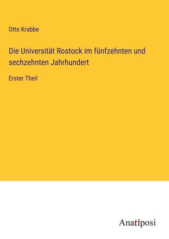Die Universität Rostock im fünfzehnten und sechzehnten Jahrhundert