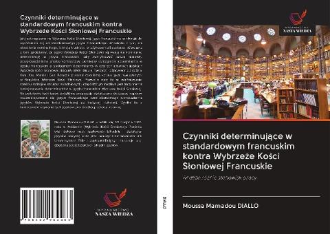 Czynniki determinuj¿ce w standardowym francuskim kontra Wybrze¿e Ko¿ci S¿oniowej Francuskie