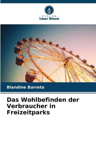 Das Wohlbefinden der Verbraucher in Freizeitparks