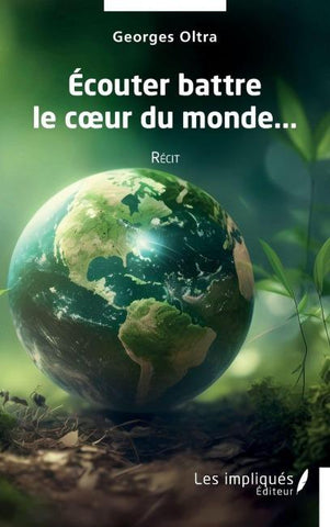 Ecouter battre le coeur du monde