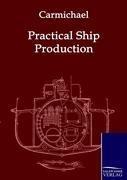 Practical Ship Production