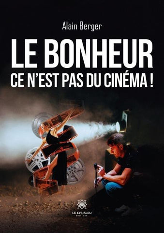 Le bonheur ce n'est pas du cinéma !