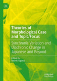 Theories of Morphological Case and Topic/Focus